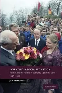 Inventing a Socialist Nation - Jan Palmowski