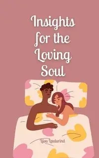 Insights for the Loving Soul - Laulurind Liisu