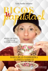 Bigos w papilotach listy bardzo intymne - Maria Biłas-Najmrodzka