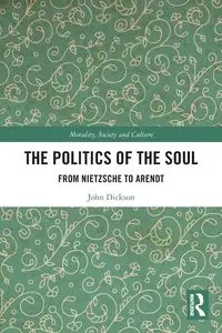 The Politics of the Soul - John Dickson