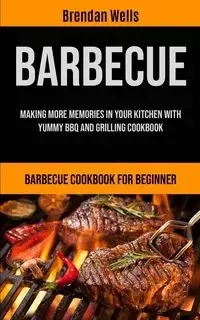 Barbecue - Brendan Wells