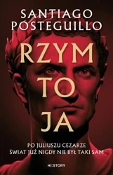Rzym to ja - Santiago Posteguillo, Katarzyna Sosnowska