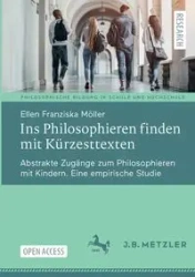 Ins Philosophieren finden mit Kürzesttexten - Ellen Möller Franziska