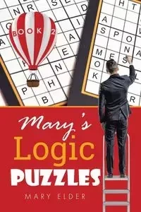 Mary's Logic Puzzles Book 2 - Mary Elder