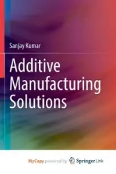 Additive Manufacturing Solutions - Kumar Sanjay
