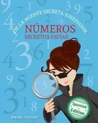 Números secretos espías De la agente secreta Josephine - Brenda Ponnay
