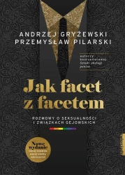 eBook Jak facet z facetem. Rozmowy o seksualności i związkach gejowskich - Andrzej  Gryżewski, Przemysław  Pilarski epub mobi