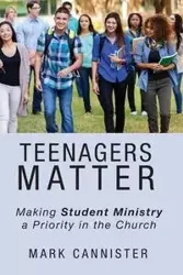 Teenagers Matter - Mark Cannister