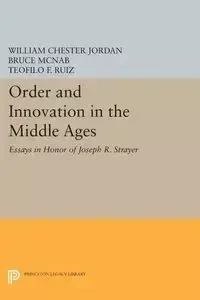 Order and Innovation in the Middle Ages - Jordan William Chester