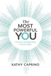 The Most Powerful You - Kathy Caprino