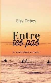 Entre tes pas - Elsy Debey