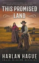 This Promised Land - Harlan Hague