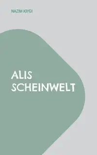 Alis Scheinwelt - Kiygi Nazim