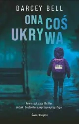 Ona coś ukrywa - Darcey Bell