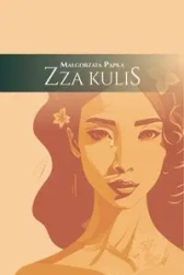 Zza kulis - Małgorzata Papka