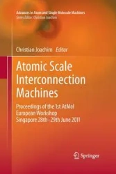 Atomic Scale Interconnection Machines - Joachim Christian