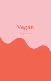 Vegan - Ullrich Eilicke