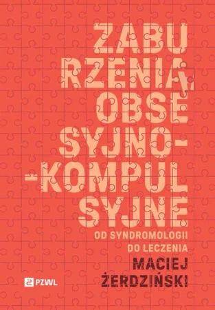 Zaburzenia obsesyjno-kompulsyjne - Maciej Żerdziński