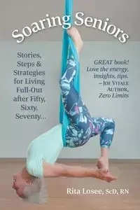 Soaring Seniors - Losee ScD RN Rita