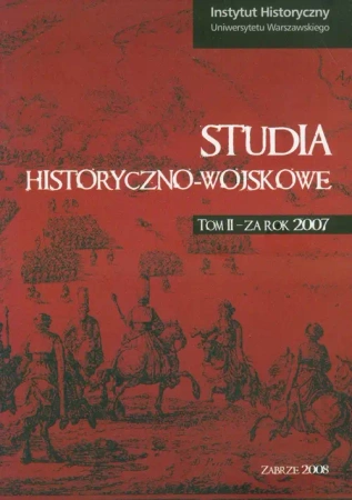 Studia historyczno wojskowe Tom 2. Za rok 2007 - Opracowanie zbiorowe