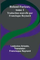 Roland Furieux, tome 1 - Ariosto Lodovico
