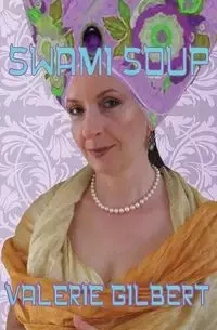 Swami Soup - Gilbert Valerie
