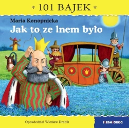 101 bajek. Jak to ze lnem było - Wiesław Drabik, Jarosław Żukowski