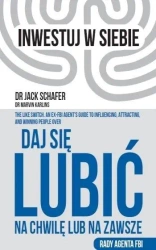 Daj się lubić na chwilę lub na zawsze - Jack Schafer, Marvin Karlins
