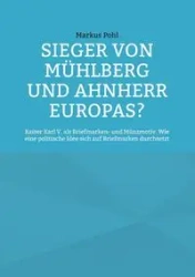 Sieger von Mühlberg und Ahnherr Europas? - Markus Pohl