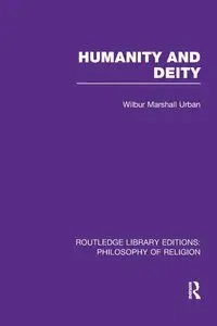 Humanity and Deity - Wilbur Marshall Urban