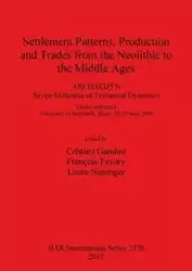 Settlement Patterns, Production and Trades from the Neolithic to the Middle Ages - Gandini Cristina