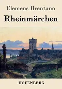 Rheinmärchen - Brentano Clemens