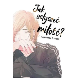 Jak usłyszeć miłość - TANAKA OGERETSU