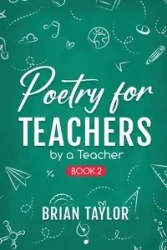 Poetry for Teachers - Taylor Brian