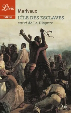 L'ile des esclaves suivi de La Dispute - Pierre de Marivaux
