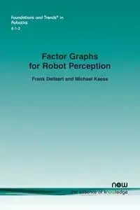 Factor Graphs for Robot Perception - Frank Dellaert