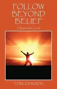 Follow Beyond Belief - Johnson Toni