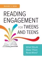 Reading Engagement for Tweens and Teens - Margaret Merga