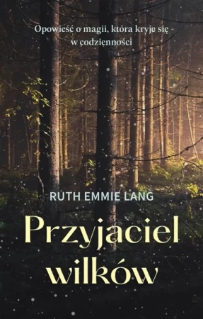 Przyjaciel wilków - Ruth Emmie Lang, Andrzej Goździkowski