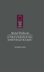 O przywróceniu dawnego rządu - Michał Wielhorski