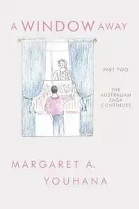 A Window Away - Margaret a. Youhana A. Youhana