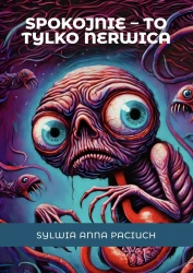 Spokojnie - to tylko nerwica - Sylwia Anna Paciuch