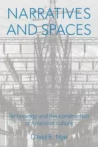 Narratives And Spaces - David E. Nye