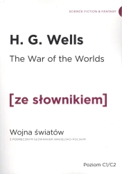The War of the Worlds / Wojna Światów z podręcznym słownikiem angielsko-polskim Poziom C1/C2 (dodruk 2019) - Wells H.G.
