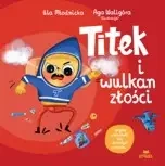 Titek i wulkan złości - Urszula Młodnicka