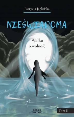 Nieświadoma. Walka o wolność - Patrycja Jaglińska