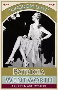 Kingdom Lost - Patricia Wentworth