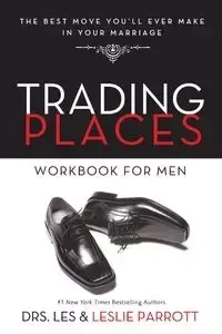 Trading Places Workbook for Men - Les Parrott and Leslie