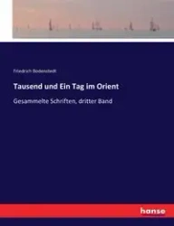 Tausend und Ein Tag im Orient - Bodenstedt Friedrich
