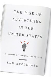 The Rise of Advertising in the United States - Applegate Edd